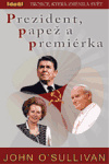 Prezident, papež a premiérka - John O´Sullivan