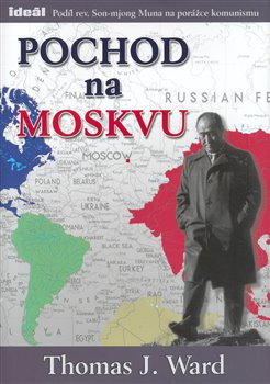 Pochod na Moskvu - Thomas J. Ward