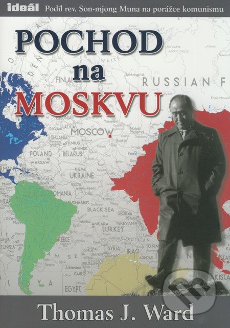 Pochod na Moskvu - Thomas J. Ward