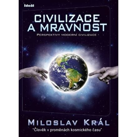 Civilizace a mravnost - Miloslav Král