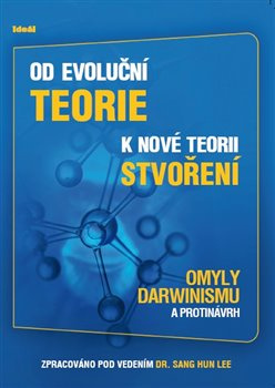 Od evoluční teorie k nové teorii stvoření - Sang Hun Lee