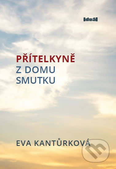 Přitelkyně z domu smutku - Eva Kantůrková