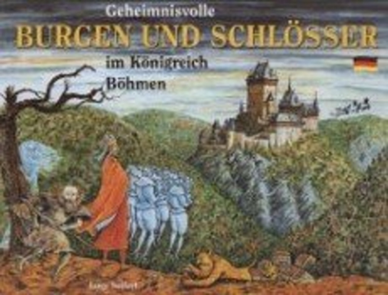 Geheimnisvolle Burgen und Schlösser im Königreich Böhmen - kniha z kategorie Mýty, pověsti a legendy