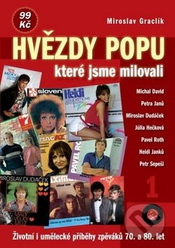 Hvězdy popu, které jsme milovali 1 - Miroslav Graclík - kniha z kategorie Hudba