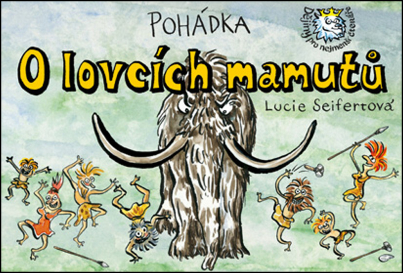 Pohádka O lovcích mamutů - Lucie Seifertová - kniha z kategorie Naučné knihy