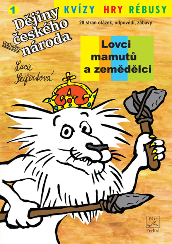 Dějiny udatného českého národa - Kvízy, hry, rébusy - Lucie Seifertová