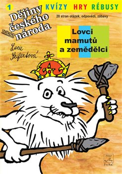 Dějiny udatného českého národa - Kvízy, hry, rébusy - Lucie Seifertová
