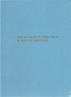 The Woman in this Film is not my Mother - Serena Korda
