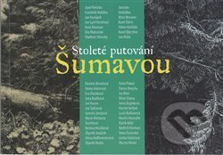 Stoleté putování Šumavou - Pavel Piekar, Karel Skalický, Michal Lazorčík - kniha z kategorie Malířství