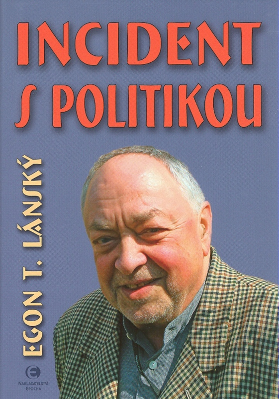Incident s politikou - Egon T. Lánský - kniha z kategorie Politologie a politika