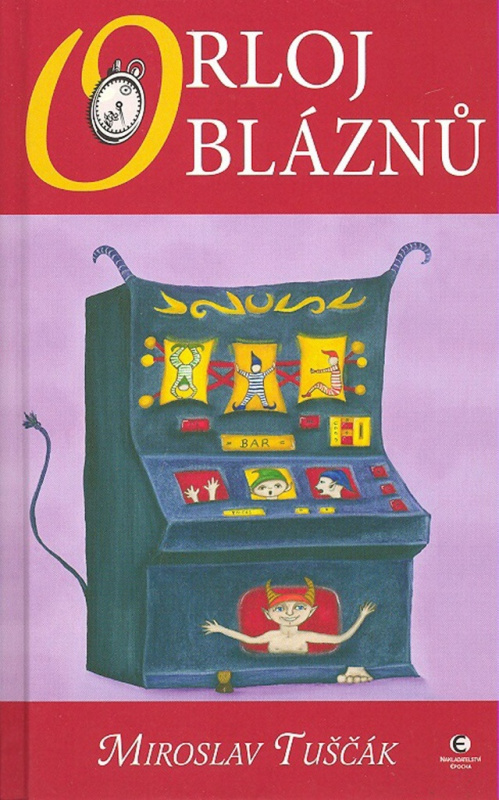 Orloj bláznů - Miroslav Tušňák