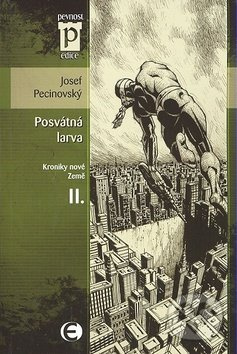 Posvátná larva - Josef Pecinovský