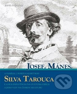 Mecenáši Josef Mánes a Silva Tarouca - Pavel Štěpánek