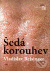 Šedá korouhev - Vladislav Reisinger
