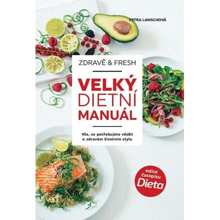 Zdravě &amp; fresh aneb Velký dietní manuál - Petra Lamschová