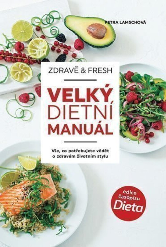 Zdravě &amp; fresh aneb Velký dietní manuál - Petra Lamschová