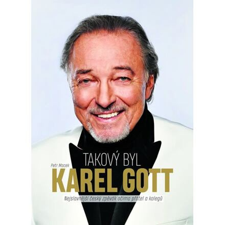 Takový byl Karel Gott - Petr Macek