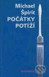Počátky potíží - Michael Špirit