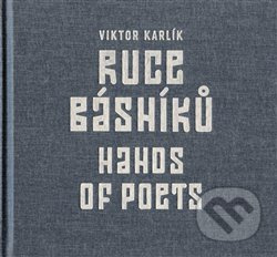 Ruce básníků / Hands of Poets - Viktor Karlík