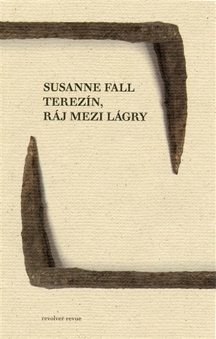 Terezín, ráj mezi lágry - Susanne Fall - kniha z kategorie Beletrie
