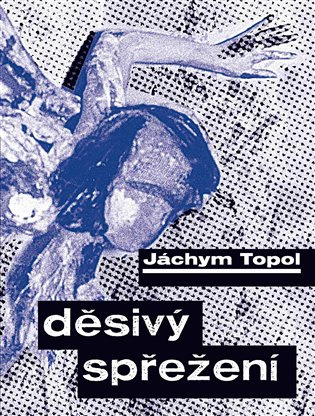 Děsivý spřežení - Jáchym Topol - kniha z kategorie Beletrie