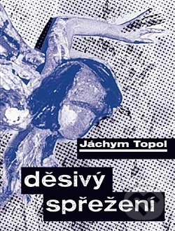 Děsivý spřežení - Jáchym Topol - kniha z kategorie Beletrie