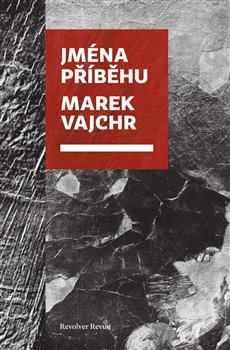 Jména příběhu - Marek Vajchr