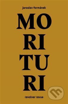 Morituri - Jaroslav Formánek