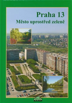 Praha 13 - kolektiv autorů