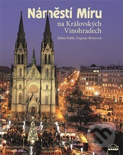 Náměstí Míru na Královských Vinohradech - Dagmar Broncová, Milan Polák - kniha z kategorie Průvodci