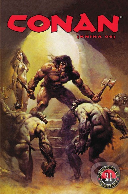 Comicsové legendy 21: Conan 6 - Roy Thomas, John Buscema, Alfredo Alcala