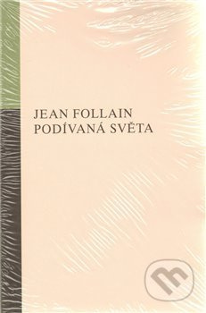 Podívaná světa - Jean Follain