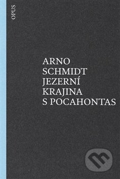Jezerní krajina s Pocahontas - Arno Schmidt