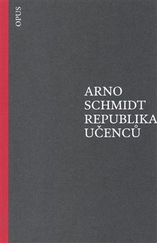 Republika učenců - Arno Schmidt