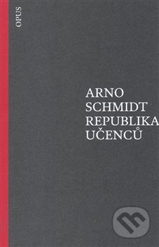 Republika učenců - Arno Schmidt