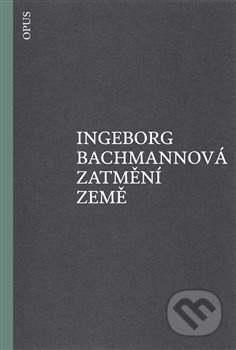 Zatmění země - Ingeborg Bachmannová