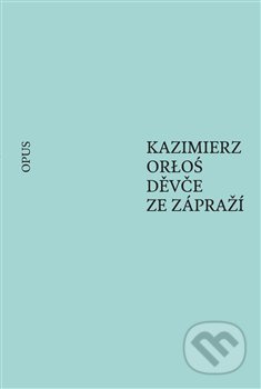 Děvče ze zápraží - Kazimierz Orloś