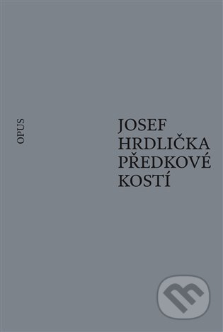 Předkové kostí - Josef Hrdlička