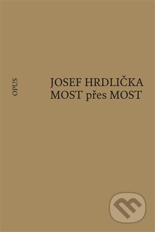 MOST přes MOST - Josef Hrdlička