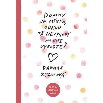 Domov je místo, odkud tě nevyhodí - Dagmar Zezulová