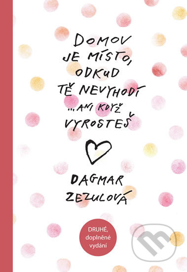 Domov je místo, odkud tě nevyhodí - Dagmar Zezulová