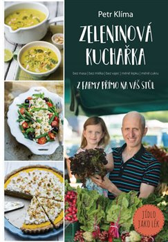 Zeleninová kuchařka - z farmy přímo na váš stůl - Petr Klíma