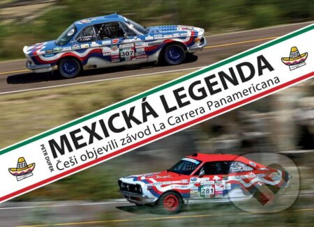 Mexická legenda - Češi objevili závod La Carrera Panamericana - kniha z kategorie Individuální sporty
