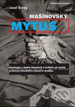 Mašínovský mýtus (Ideologie v české literatuře a kultuře) - kniha z kategorie Beletrie