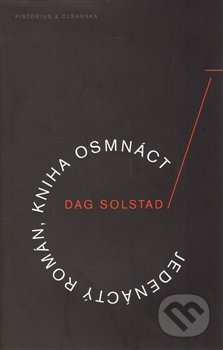 Jedenáctý román, kniha osmnáct - Dag Solstad