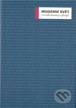 Moderní svět v zrcadle literatury a filosofie - Miroslav Petříček