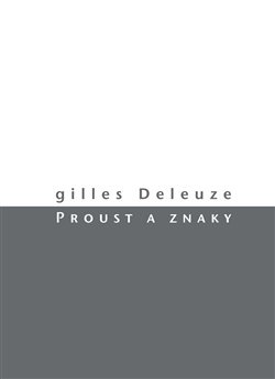 Proust a znaky - Gilles Deleuze