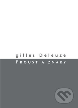 Proust a znaky - Gilles Deleuze