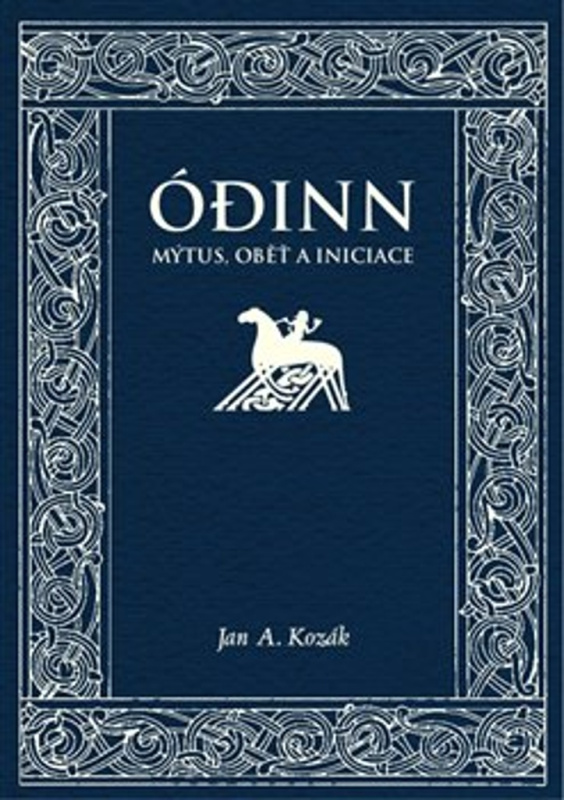 Ódinn. Mýtus, oběť, iniciace - Jan A. Kozák