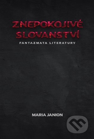 Znepokojivé slovanství - Maria Janion
